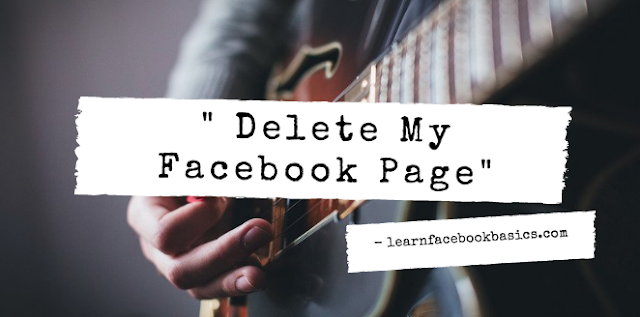 How To Delete A Facebook Page | Delete My Facebook Page