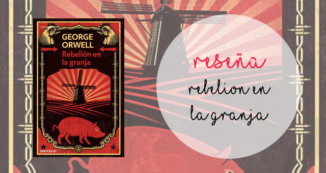 Rebelión en la granja, George Orwell Rebelión en la granja, George Orwell