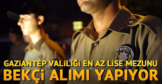 Gaziantep Valiliği en az lise mezunu bekçi alımı yapıyor