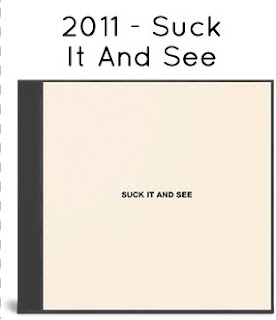2011 - Suck It And See 2011 - Suck It And See