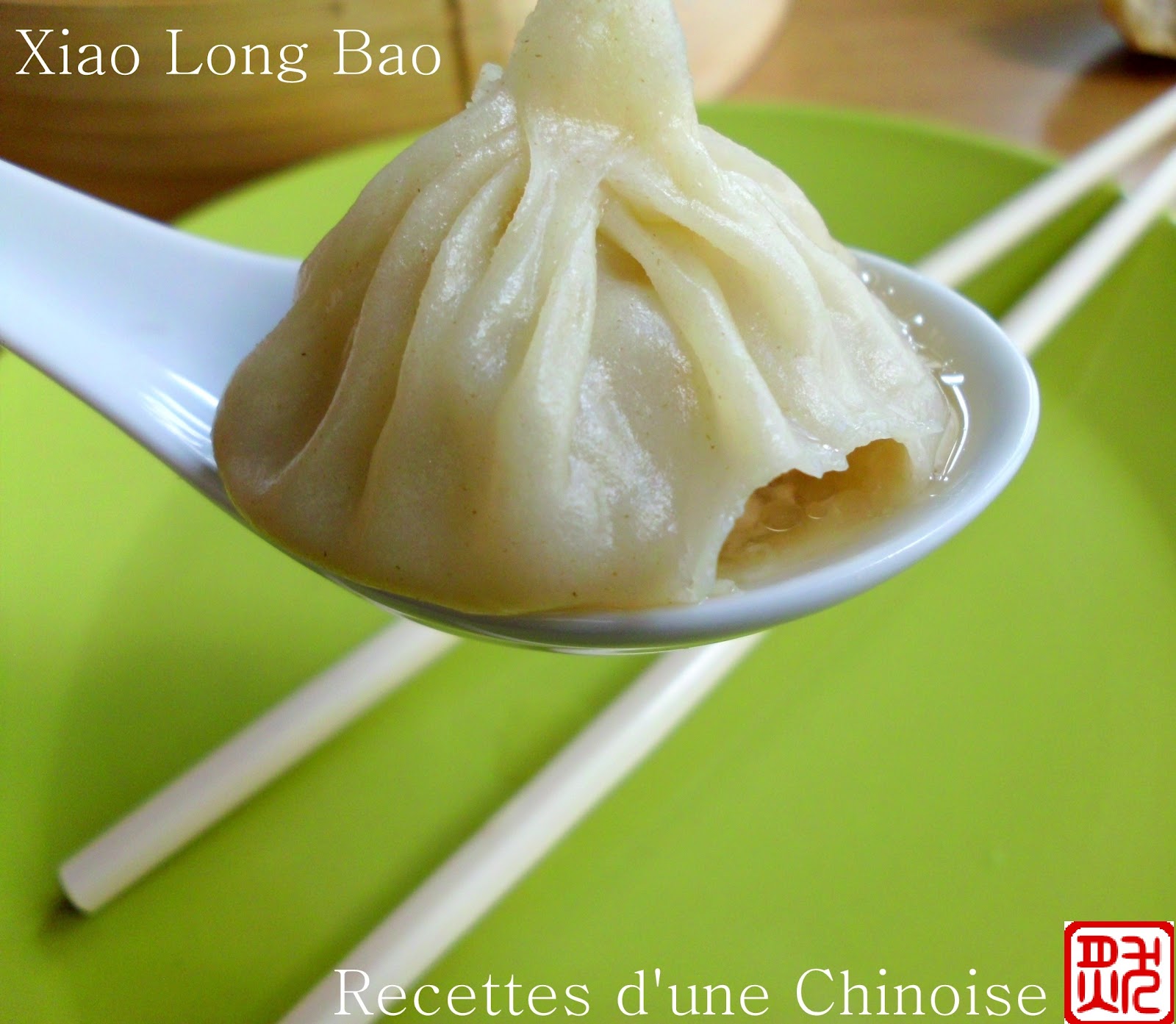 Recettes d'une Chinoise Xiao long bao bouchée vapeur juteuse 小笼汤包