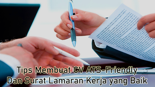 Tips Membuat CV ATS-Friendly dan Surat Lamaran Kerja yang Baik