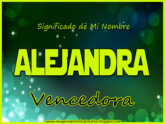 Imagenes con Significado de los nombres Alejandra Imagenes Postales y Tarjetas Imagenes con Significado de los nombres Alejandra Imagenes Postales y Tarjetas