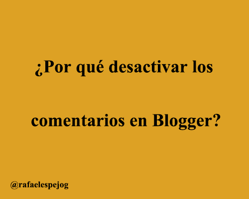 por que desactivar los comentarios en blogger