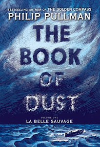 La Belle Sauvage (The Book of Dust #1) by Philip Pullman