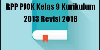 RPP PJOK Kelas 9 Kurikulum 2013 Revisi 2018