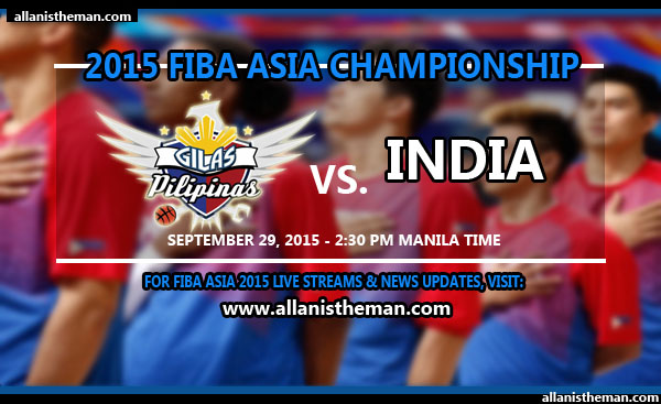 FIBA Asia 2015: Gilas Pilipinas vs India FREE LIVE STREAMING