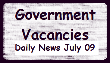 Government Vacancies - Daily News July 09