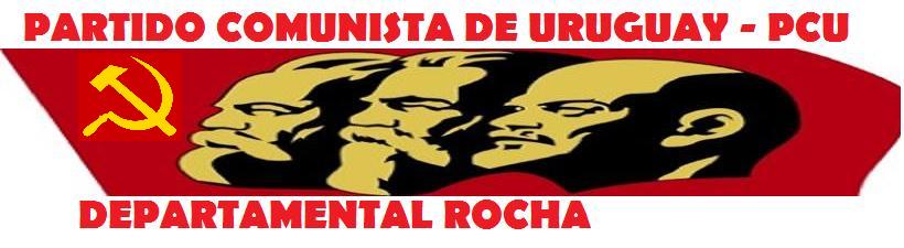 Blog informativo del PCU - Departamental Rocha, Uruguay.