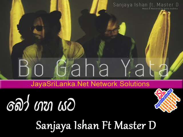 Bo Gaha Yata - Sanjaya Ishan Ft - Master D.mp3