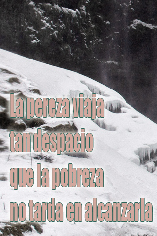 La pereza viaja tan despacio que la pobreza no tarda en alcanzarla La pereza viaja tan despacio que la pobreza no tarda en alcanzarla