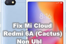 Cara Mudah Fix Mi Cloud Redmi 6A (Cactus) Non Ubl