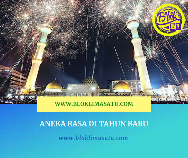 Aneka Rasa di Tahun Baru Aneka Rasa di Tahun Baru