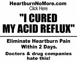 Get Rid Of HeartBurn Now!!