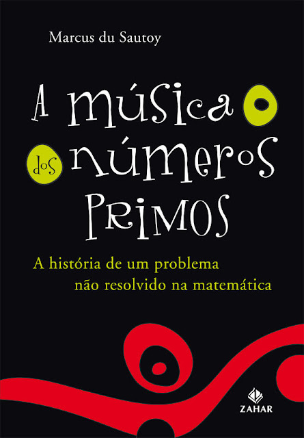 A Música dos Números Primos A história de um problema não resolvido na matemática - Marcus du Sautoy