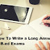 How to write a perfect long answer in B.ed examination (Full Guide) 2019