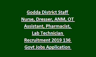 Godda District Staff Nurse, Dresser, ANM, OT Assistant, Pharmacist, Lab Technician Recruitment 2019 136 Govt Jobs Application Form