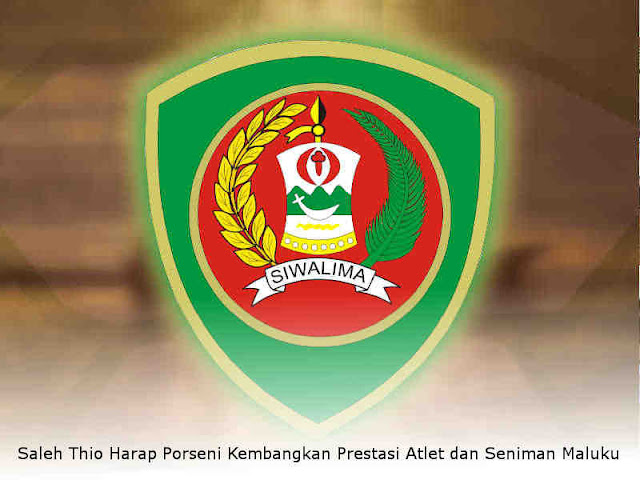 Saleh Thio Harap Porseni Kembangkan Prestasi Atlet dan Seniman Maluku Saleh Thio Harap Porseni Kembangkan Prestasi Atlet dan Seniman Maluku