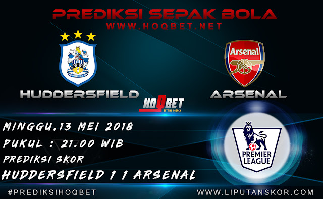 Prediksi Huddersfield Town vs Arsenal 13 Mei 2018 http://www.liputanskor.com/