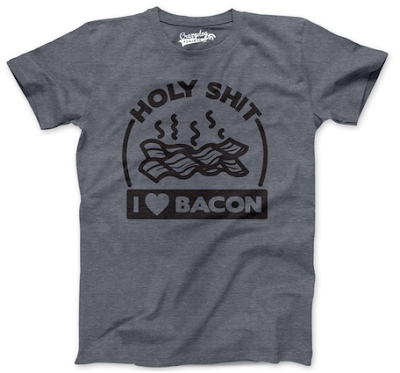 Holy Shit I Love Bacon t-shirt