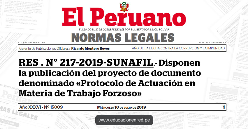 RES . N° 217-2019-SUNAFIL - Disponen la publicación del proyecto de documento denominado «Protocolo de Actuación en Materia de Trabajo Forzoso» www.sunafil.gob.pe RES . N° 217-2019-SUNAFIL - Disponen la publicación del proyecto de documento denominado «Protocolo de Actuación en Materia de Trabajo Forzoso» www.sunafil.gob.pe