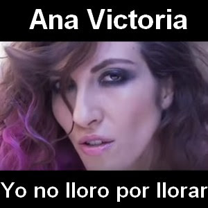 Ana Victoria – Yo no lloro por llorar
