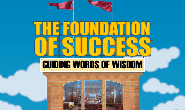 The Foundation of Success: Guiding Words of Wisdom