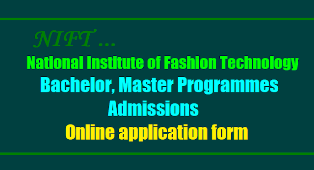 NIFT Bachelor, Master Programmes Admissions 2017, Online application form, Apply Online NIFT Bachelor, Master Programmes Admissions 2017, Online application form, Apply Online