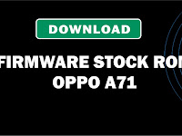 Download Firmware Stock ROM Oppo A71 CPH1717EX