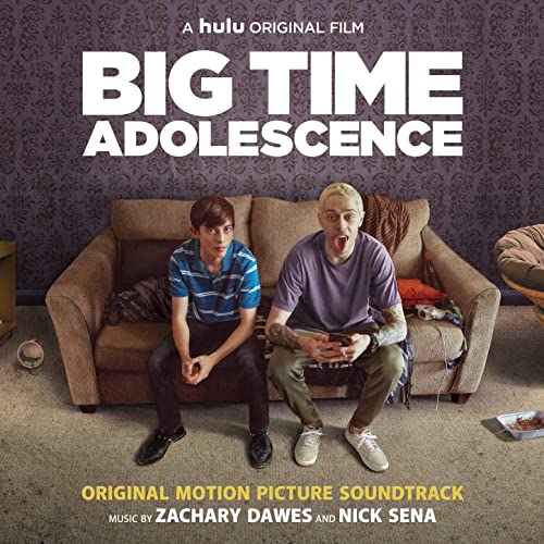 New Soundtracks BIG TIME ADOLESCENCE (Zachary Dawes & Nick Sena) The