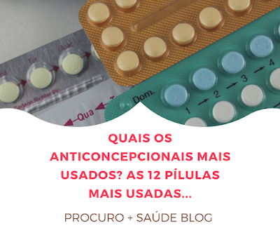 Quais os anticoncepcionais mais usados? As 12 pílulas mais usadas...