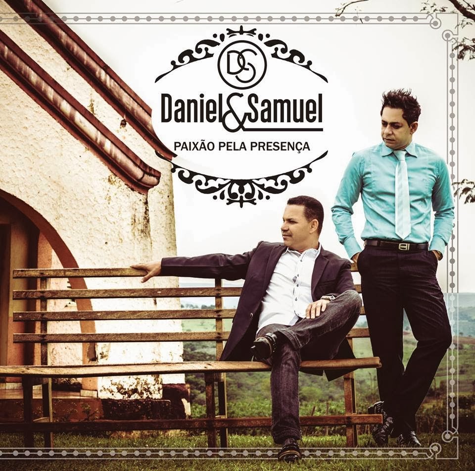 Daniel e Samuel - Paixão Pela Presença 2014