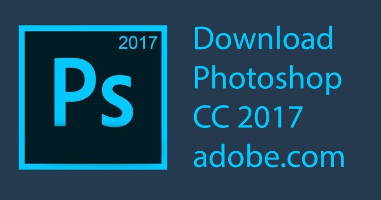 adobe photoshop cc 2017 free download for pc adobe photoshop cc 2017 free download for pc
