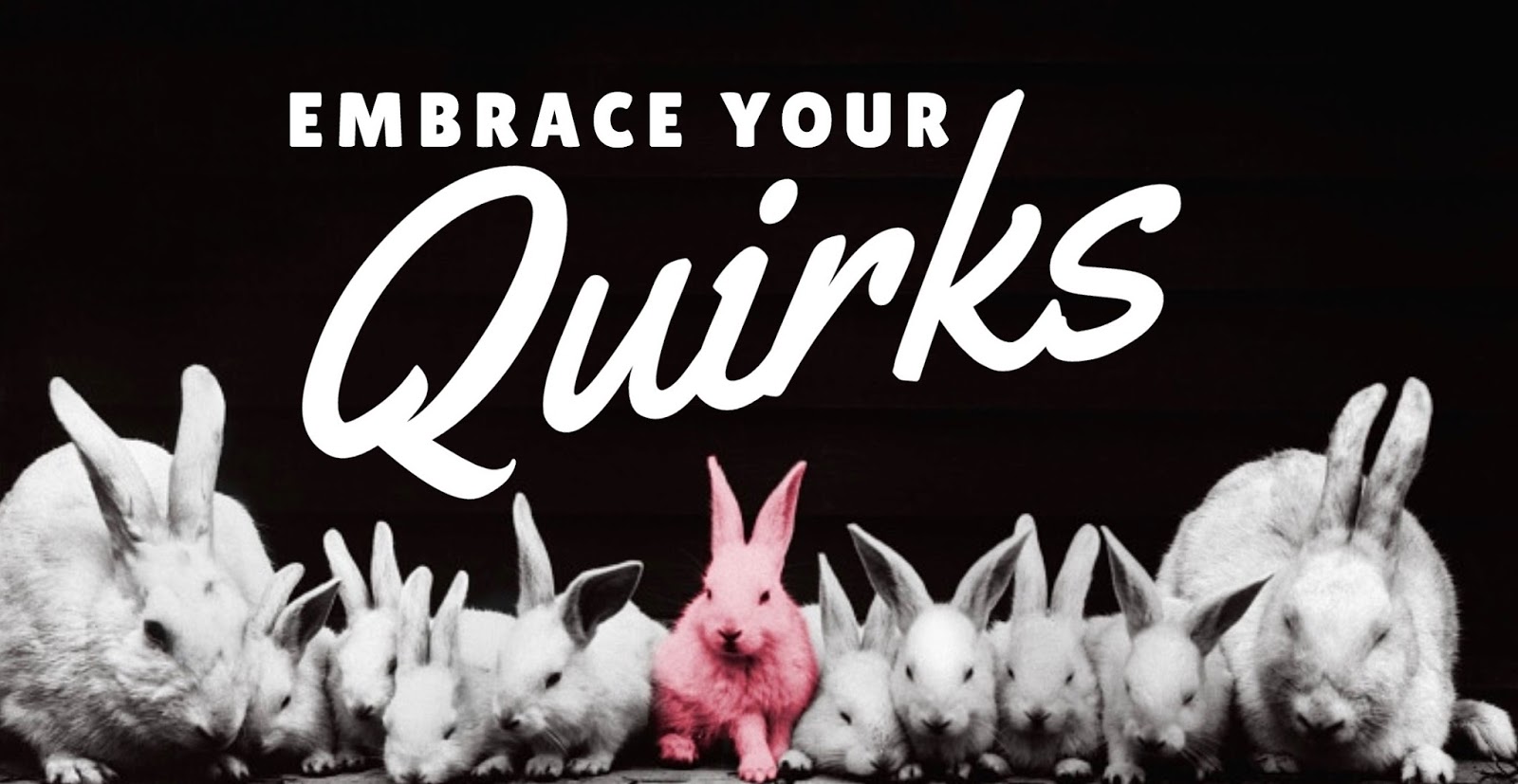 Living on Cloud Nine EMBRACE YOUR QUIRKS