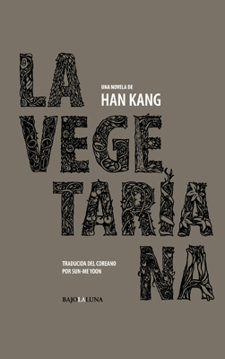 Entre montones de libros: La vegetariana. Han Kang