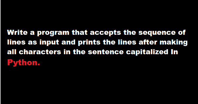 Accepts the sequence of lines as input and prints the lines in Python ... image.