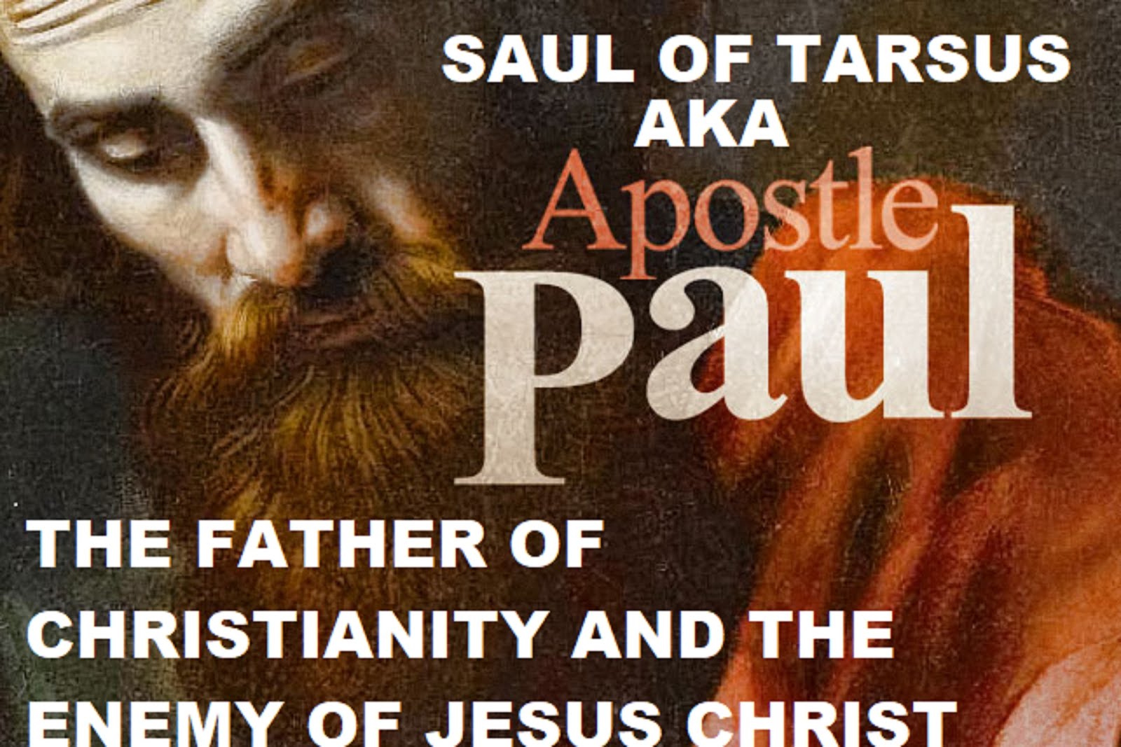 SAUL OF TARSUS AKA APOSTLE PAUL