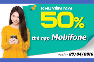 Tặng 50% giá trị thẻ nạp Mobifone duy nhất ngày 27/4
