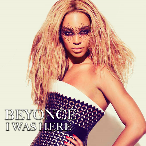Beyonce: 'I Was Here' Official Music Video