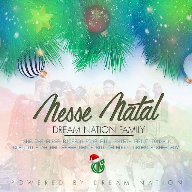 Dream Nation Family (Shelcya, Alber, Ricardo Pina, Fill, Arieth Feijo, Tonny K, Claudio Pina, Mallaryah, Manda, Rui Orlando, Jordania, Sheriboy) - Nesse Natal (R&B)