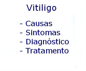 Vitiligo causas sintomas diagnóstico tratamento prevenção riscos complicações