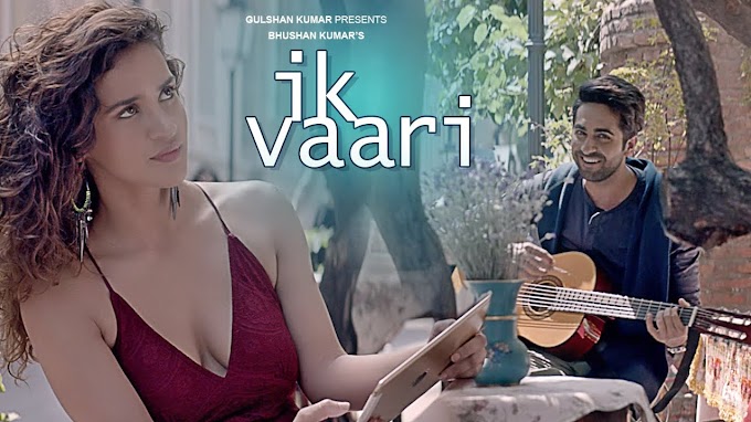 Download Ik Vaari ft. Ayushmann Khurrana Full HD Video
