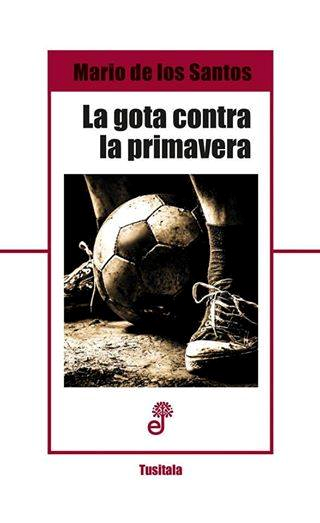 "La gota contra la primavera", de Mario de los Santos