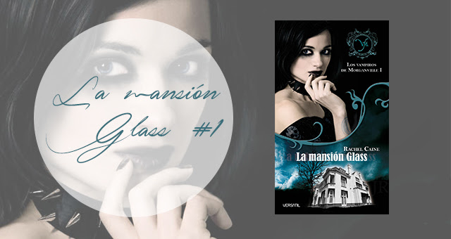 La mansión Glass 1, Rachel Caine La mansión Glass 1, Rachel Caine