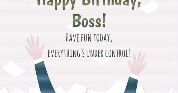 Happy Birthday Boss Everything Is Under Control Formal Happy Birthday Wishes To Boss, Colleague, Co-Worker | Birthday -Wishess