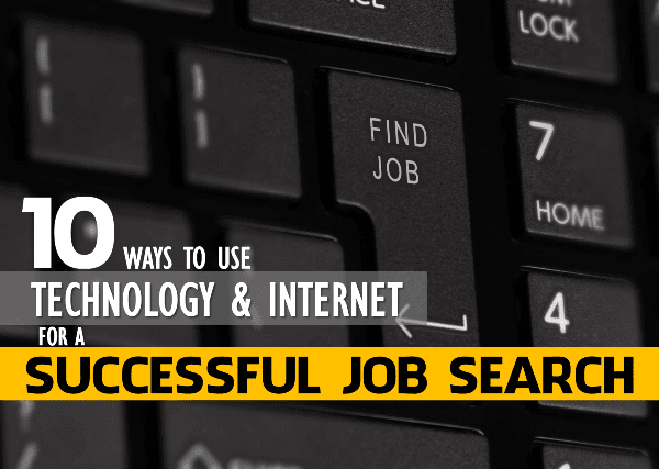 Successful Job Search: How can you use technology to obtain employment? How technology has affected job search? What methods do you use to search for jobs? How does technology change the way we search for jobs and perform jobs? All answered with effectives ways for job hunting.