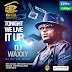 #BBNaija: Catch DJWaxxy at tonight's party