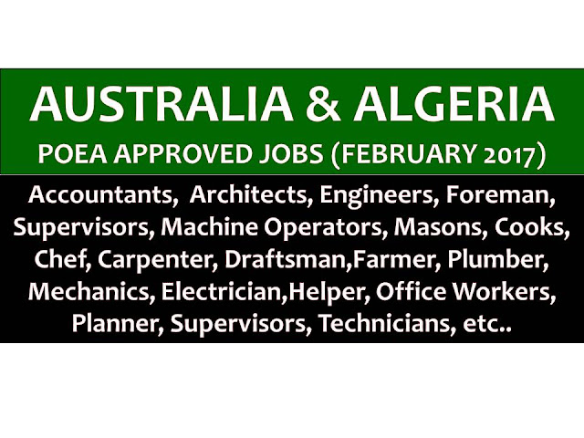 The following are jobs approved by POEA for deployment to Australia and Algeria. Job applicants may contact the recruitment agency assigned to inquire for further information or to apply online for the job.  We are not affiliated to any of these recruitment agencies.   As per POEA, there should be no placement fee for domestic workers and seafarers. For jobs that are not exempted on placement fee, the placement fee should not exceed the one month equivalent of salary offered for the job. We encourage job applicant to report to POEA any violation on this rule.