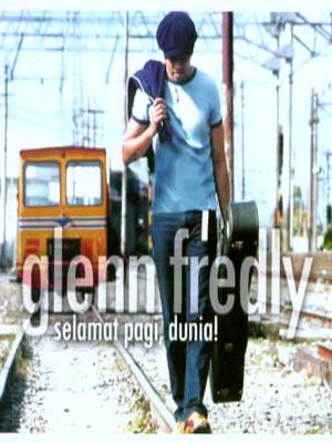Glenn Fredly - Selamat Pagi, Dunia! (Repackage) (2003 