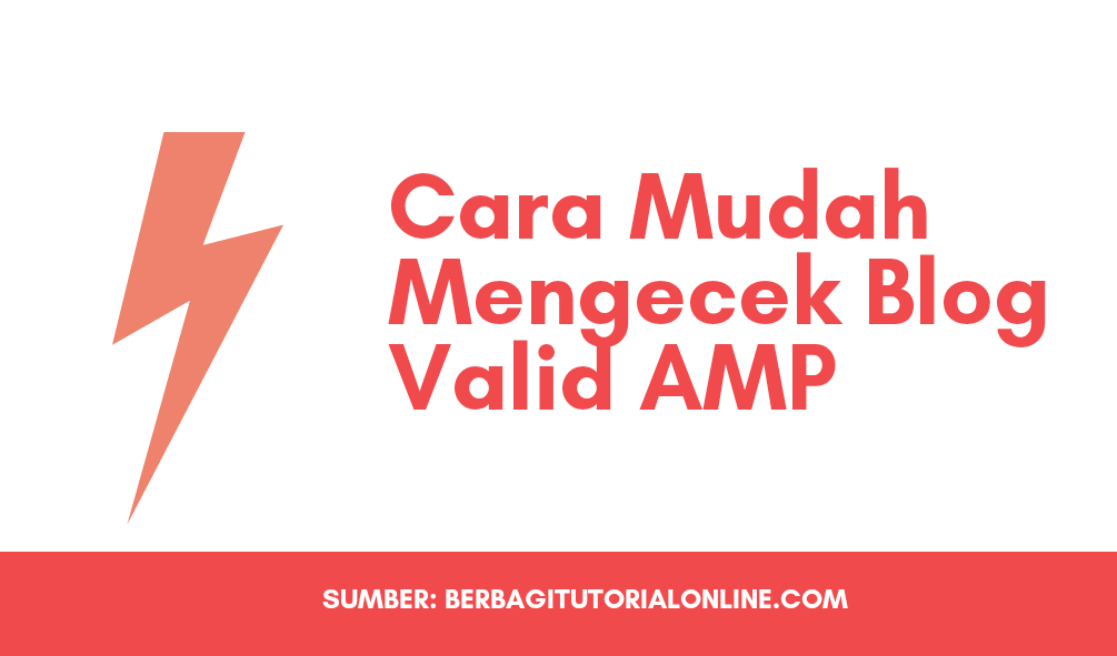 Cara Mudah Cek Blog atau Website Apakah Valid AMP